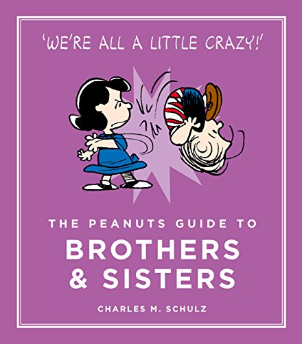 The Peanuts Guide to Brothers and Sisters (Peanuts Guide to Life) von Canongate Books